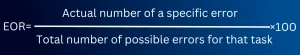 The formula for Error Occurrence Rate is calculated by dividing the actual number of specific errors by the total number of possible errors for the same task, multiplied by 100.